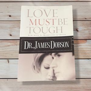 LOVE MUST BE TOUGH book by Dr. James Dobson
